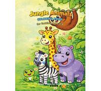 Jungle Animals Coloring Book for Toddlers Ages 2-4 30 Cute & Easy Jungle Creatures with Big Bold Lines: Simple Shapes • Fun for Little Hands • Jungle ... Pages (My First Big & Simple Coloring Books)