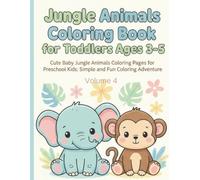 Jungle Animals Coloring Book for Toddlers Ages 3-5: Cute Baby Jungle Animals Coloring Pages for Preschool Kids: Simple and Fun Coloring Adventure (Little Cute Baby Animals Coloring Adventure)