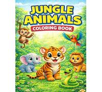 Jungle Animals Coloring Book for Toddlers Ages: Cute Baby Jungle Animals with Big Bold Lines | Easy and Fun Coloring Pages for Kids