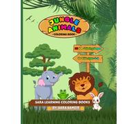Jungle Animals Coloring Book: Fun and Easy Animal Coloring Pages for Toddlers and Preschool Kids - Stress-Free Creative Learning Activity Book (Sara Fun Learning & Activity Series)