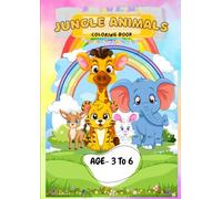 Jungle Animals Coloring Book: Fun and Easy Animals to Color for Kids Ages 3-6 | Cute Toddler Coloring Pages for Preschool Learning and Creative Fun