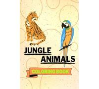 Jungle Animals Coloring Book: Nice Jungle Animals Coloring Book | Jungle Animals Coloring Pages for Kids |25 Incredibly Cute and Lovable Jungle Animals