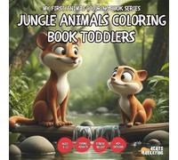 Jungle Animals Coloring Book - Preschool and Kindergarten - Learning and Relaxing Unique Designs (My First Animal Coloring Book Series for TODDLERS)