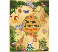 JUNGLE ANIMALS Coloring Book: Stress Relief, Relaxation, and Creativity for All Ages