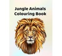 Jungle Animals Colouring book: for ages 4 - 10