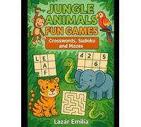 Jungle Animals - Fun Games: Crosswords, Sudoku and Mazes: Crosswords, Word Search, Sudoku and Mazes (Animals Around the World - Activity Book for Kids)