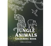 Jungle Animals: This book is ready to colour with illustrations of iconic jungle animals such as majestic tigers, playful monkeys, and more. (Colouring Books)