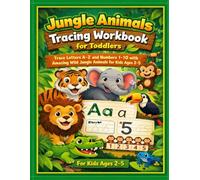 Jungle Animals Tracing Workbook for Toddlers: Trace Letters A-Z and Numbers 1-10 with Amazing Wild Jungle Animals for Kids Ages 2-5