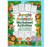 Jungle Animals Worksheet Activities - 24 Fun Black & White Activities: A Jumbo Activity: Book for Kids Ages 4-8 with Mazes, Dot-to-Dots, Counting Grids, and Puzzles for Toddlers & Preschoolers