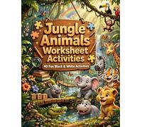 Jungle Animals Worksheet Activities: 40 Fun Black & White Learning Activities for Kids Ages 4-8