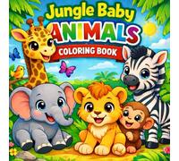 Jungle Baby Animals Coloring Boog: 50 Cute Jungle Baby Animals • Thick Lines for Little Hands • 8.5 x 8.5 Inch Format • Ages 3-8
