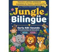 Jungle Bilingüe: Early ABC Sounds · Primeros Sonidos del Abecedario | Bilingual English-Spanish Tracing & Writing Workbook for Ages 4-6 | Cuaderno de ... Spanish - English - Espanol - Ingles)