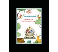 Jungle book coloring book: Color the Jungle: Fun Facts on Every Page