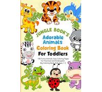 JUNGLE BOOK'S Adorable Animals Coloring Book for Toddlers: 100 Funny Animals. Easy Coloring Pages For Preschool and Kindergarten.: Big Coloring Book, Kids Ages 1-5