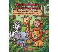 Jungle Buddies Colouring Book: Cute and Easy Jungle Animals for Ages 3-5