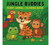 Jungle Buddies: Funny Animal Coloring Book | For Adults and Kids | Cute animals (Animal Buddies)