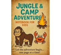 Jungle & Camp Adventures Notebook for Kids: Fun Lined Journal with Cute Animal Illustrations - Perfect for Writing, Drawing & Creativity