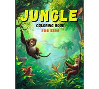 Jungle Coloring Book: A Coloring Journey Into the Heart of the Rainforest