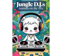 Jungle D.J.s - Animals on the Mix! Party Animals - Jungle Beats Coloring Fun. The Jungle Groove. Coloring the Jungle Party. Animal DJs - A Coloring Adventure - Fun for Kids. The Wildest DJ Party.