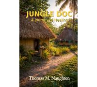 JUNGLE DOC: A JOURNEY OF HEALING
