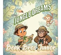 Jungle Dreams: A Cozy Jungle Adventure with Beak & Phil Junior (Beak Bros Junior Adventures)