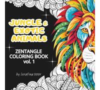 Jungle & Exotic Animals: Zentangle Coloring Book for Adults (Art of the Wild)