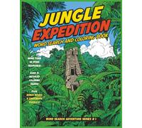 Jungle Expedition Word Search and Coloring Book: A Thrilling Jungle-Themed Puzzle Adventure with Word Searches, Coloring Pages, Mazes & Crossword ... lovers! (Word Search Adventure Series)