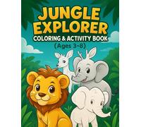 Jungle Explorer Coloring & Activity Book (Ages 3-8): Color, Count & Learn with Cute Jungle Animals | Single-Sided Pages for Easy Coloring