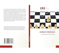 JUNGLE FAMILIALE: Le paradoxe du lien de sang...