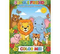 Jungle Friends: A Colorful Safari Adventure - Color Me!