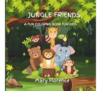 JUNGLE FRIENDS: A FUN COLORING BOOK FOR KIDS