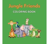Jungle Friends: A Fun Coloring Journey Through the Jungle - Perfect for Boys and Girls Who Love Animals, Nature, and Adventure