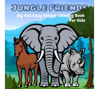 Jungle Friends: Big And Easy Animal Coloring Book For Kids