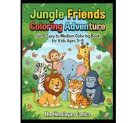Jungle Friends Coloring Adventure Book: Easy to Medium Animal Coloring Book for Kids Ages 3-9 | Fun, Educational Jungle Activities for Toddlers, Preschool & Early Learners
