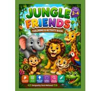 Jungle Friends: Coloring and Activity Book for Toddlers Ages 2-4 with Cute Animals, Mazes, and Puzzles