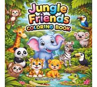 Jungle Friends: Coloring book about wild animals perfect for toddlers