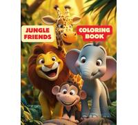 Jungle Friends Coloring Book: Cute and Fun Jungle Animals Coloring Book for Kids Ages 3-6