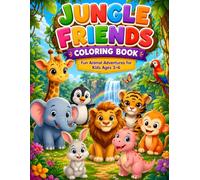Jungle Friends Coloring Book for Kids Ages 3-8: Cute Animals, Dinosaurs, and Fun Jungle Adventures | Easy and Relaxing Coloring Pages for Boys and Girls