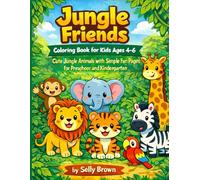 Jungle Friends Coloring Book for Kids Ages 4-6: Cute Jungle Animals with Simple Fun Pages for Preschool and Kindergarten