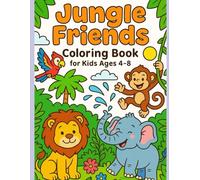 Jungle Friends Coloring Book for Kids Ages 4-8: Fun, Easy, and Adorable Jungle Animals to Color - Lions, Monkeys, Elephants, Parrots, and More!