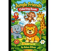 Jungle friends coloring book: Fun & Easy Cute Animals for Kids Ages 3-6 | Big Simple Designs for Toddlers & Preschoolers to Learn and Color