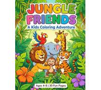Jungle Friends: Cute Animal Coloring Book for Kids: Fun and Easy Coloring Pages Featuring Lions, Monkeys, Elephants, Giraffes, and More for Ages 3-8