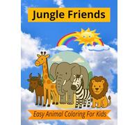 Jungle Friends: Easy Animal Coloring Book For Kids Ages 4 - 10 Year Size 8.5x11 26 Pages (Cute Animals Coloring book)