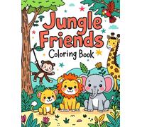 Jungle Friends - Kids Coloring Book: Fun and Easy Animal Coloring Pages for Kids Ages 3-8 | Cute Jungle Creatures, Safari Adventures, and Learning Fun