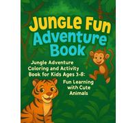 Jungle fun Adventure book: Jungle Adventure Coloring and Activity Book for Kids Ages 3-8: Fun Learning with Cute Animals
