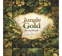 Jungle Gold Scrapbook Paper: Luxury Tropical Leaves, Gold Glitter and Exotic Jungle Textures, 8.5 x 8.5 Inch Decorative Craft Paper for Scrapbooking, Journaling and DIY Crafts