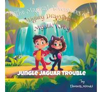 Jungle Jaguar Trouble (The Magical Adventures of Mighty Dragon and Mystic Kitty)