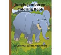 Jungle Jamboree Coloring Book: A Colorful Safari Adventure