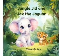Jungle Jill and Jax the Jaguar: An Alphabet Adventure About Trying Your Best (Jungle Jill’s Alphabet Adventures)