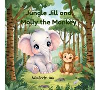 Jungle Jill and Molly the Monkey: An Alphabet Adventure About Trying Again (Jungle Jill’s Alphabet Adventures)